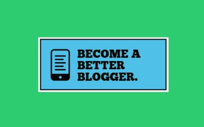 5 Steps To Becoming a Better Blogger