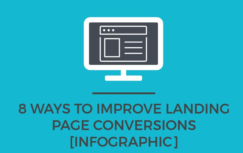 8 Ways To Improve Landing Page Conversions [Infographic]