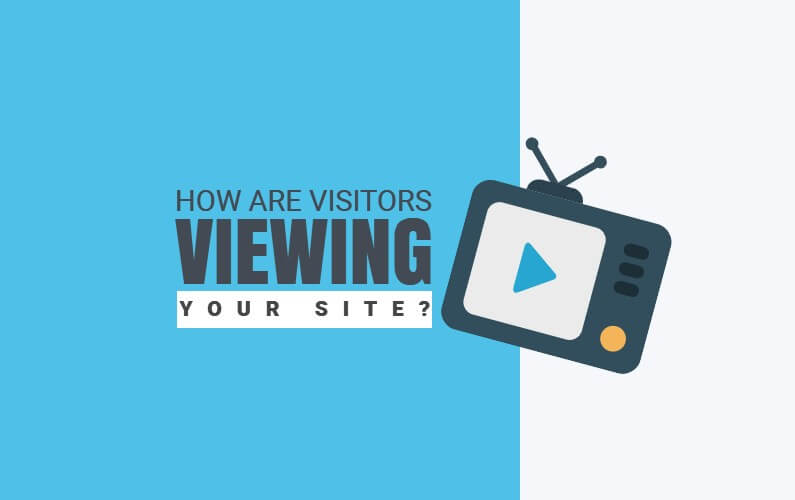 How Visitors Are Really Viewing Your Website