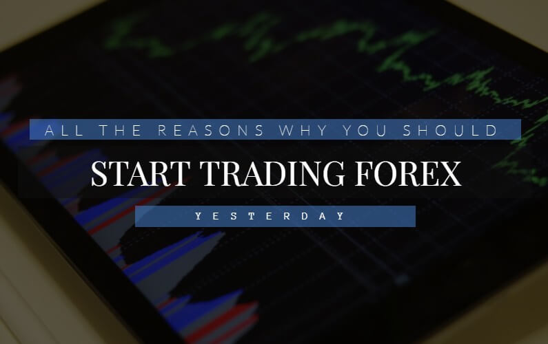 Why You Need To Start Forex Trading Yesterday